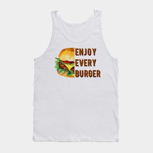 Enjoy every burger Tank Top